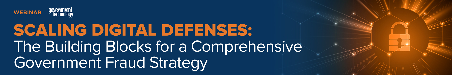 Scaling Digital Defenses: The Building Blocks for a Comprehensive Government Fraud Strategy Banner